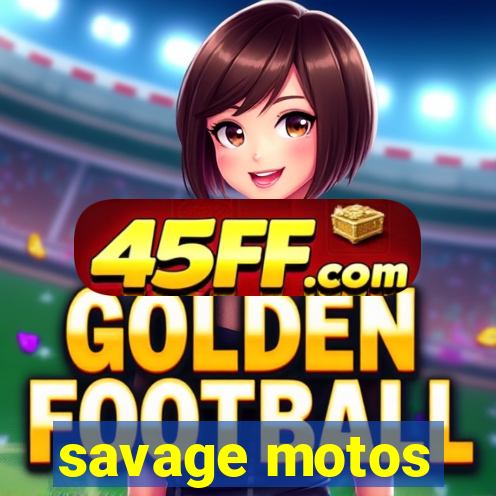 savage motos